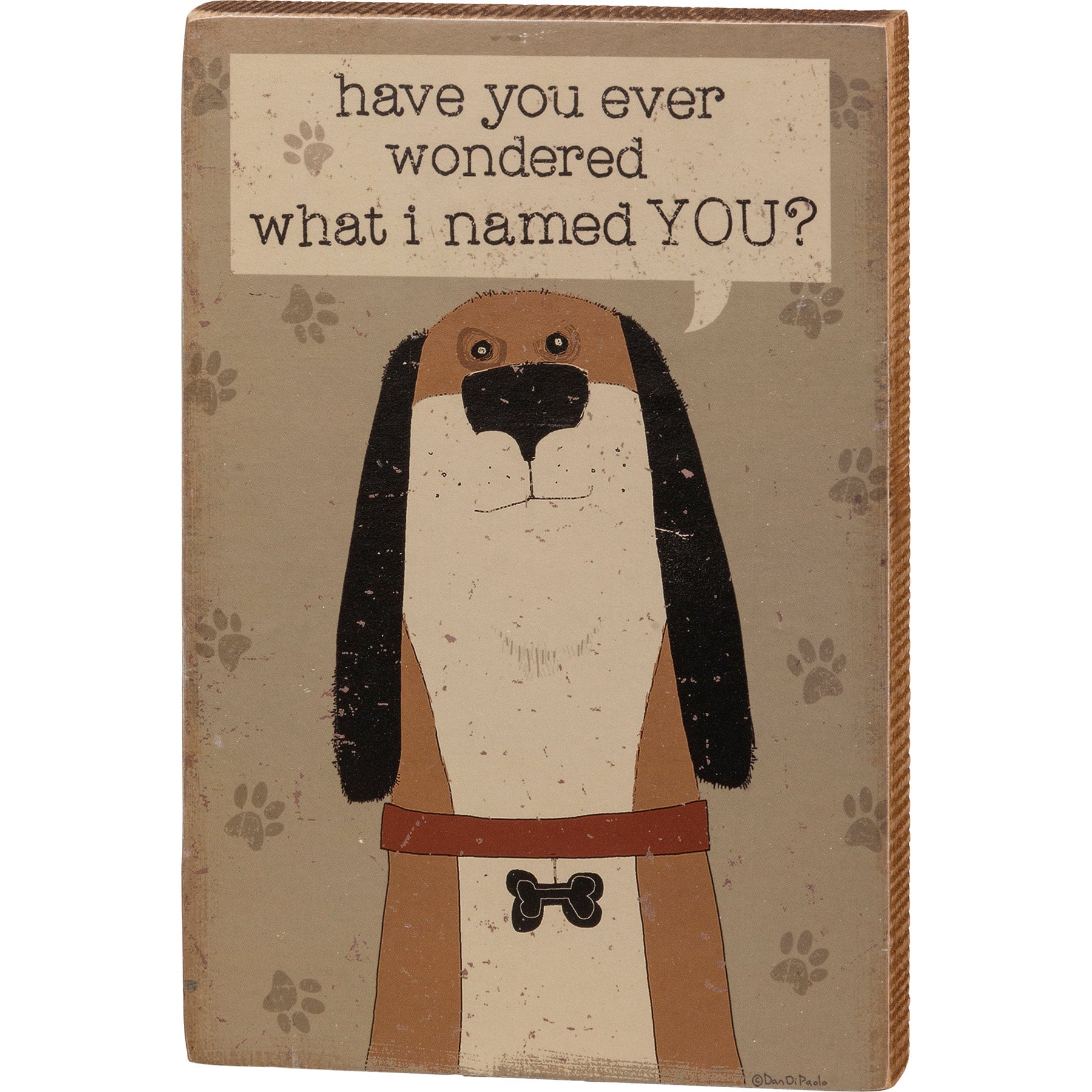 What I Named You Dog Block Sign