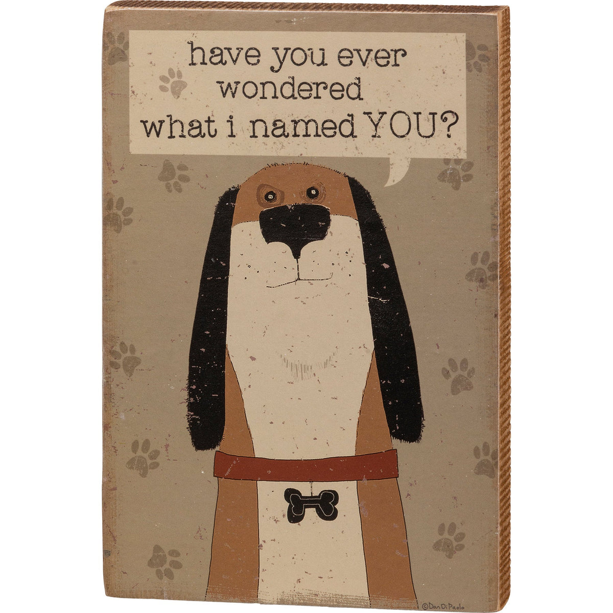 What I Named You Dog Block Sign